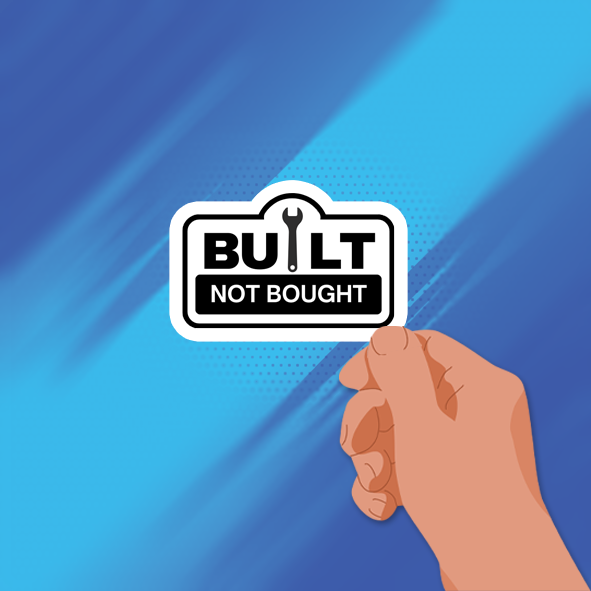 BUILT NOT BOUGHT STICKER