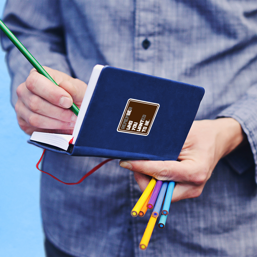 Remember Who You Wanted To Be