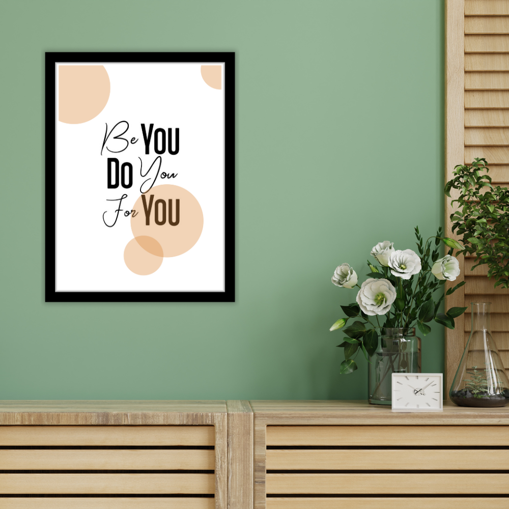 Be you Do you For you-Premium Framed Poster