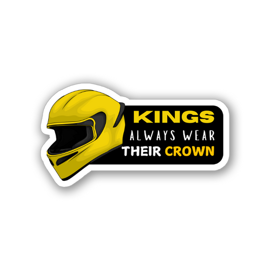 KINGS ALWAYS WEAR THEIR CROWN STICKER