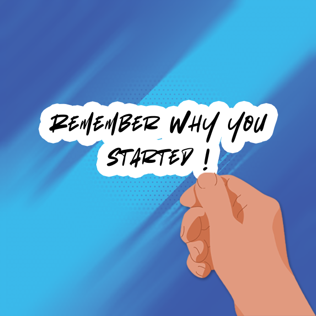 REMEMBER WHY YOU STARTED STICKER