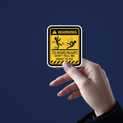 Warning: To Avoid Injury, Don’t Tell Me What To Do