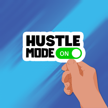 HUSTLE MODE ON STICKER
