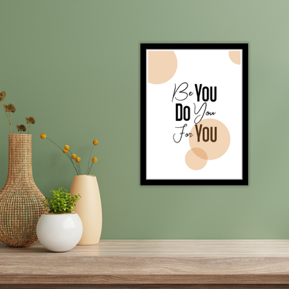 Be you Do you For you-Premium Framed Poster