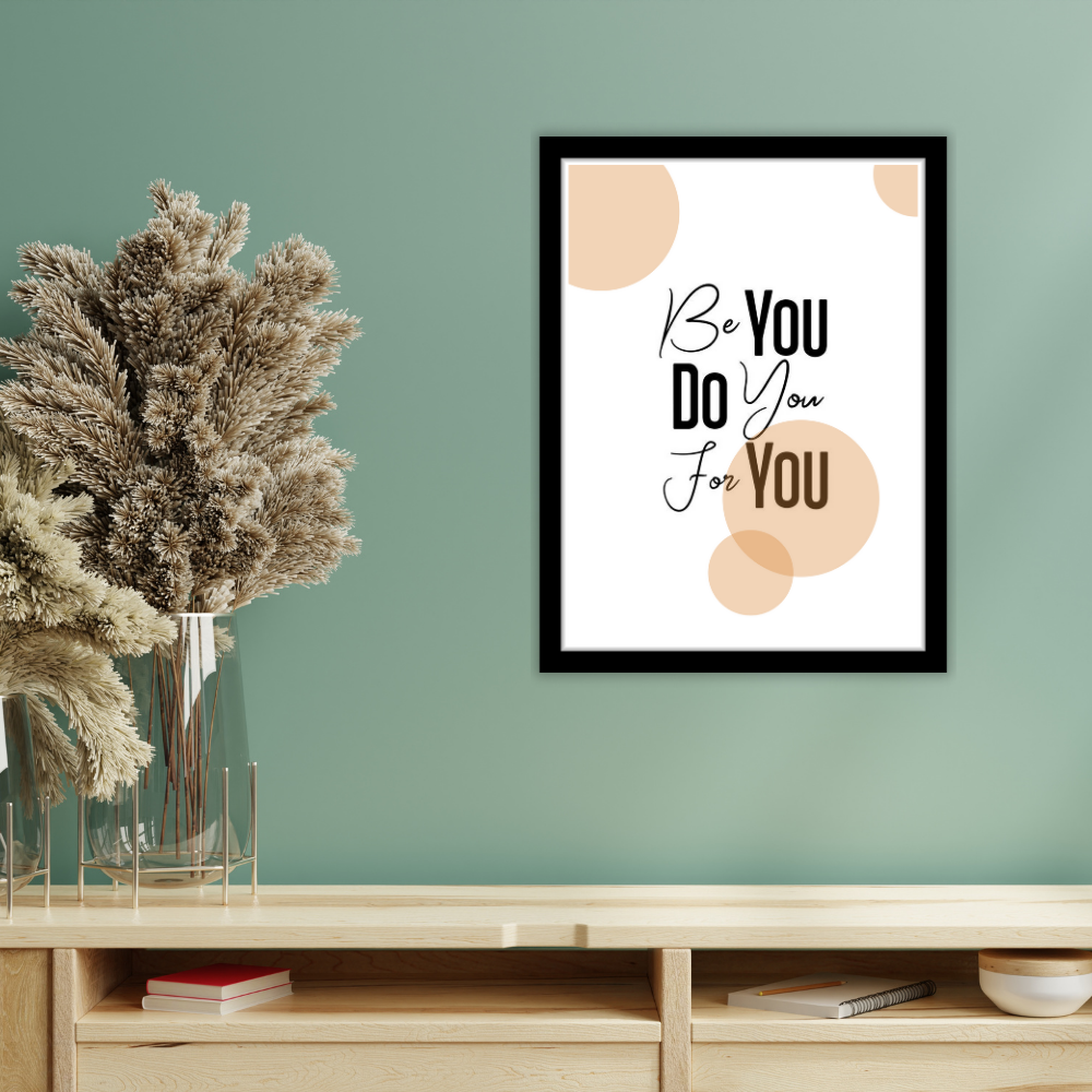 Be you Do you For you-Premium Framed Poster
