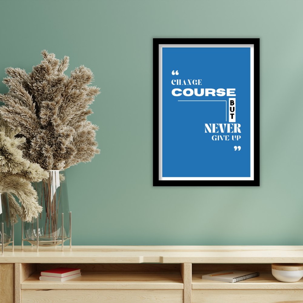Change course but never give up -  Premium Framed Poster