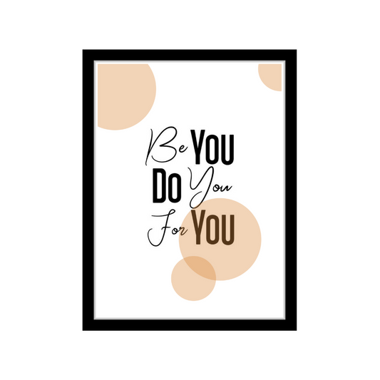 Be you Do you For you-Premium Framed Poster