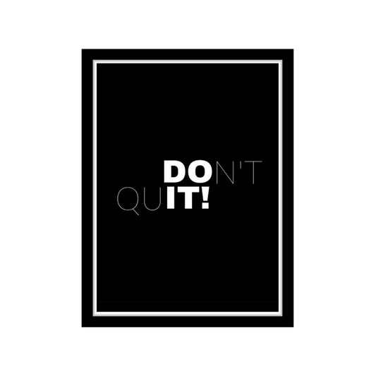 Don’t Quit-Premium Framed Poster