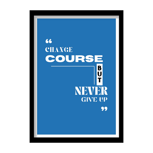 Change course but never give up -  Premium Framed Poster