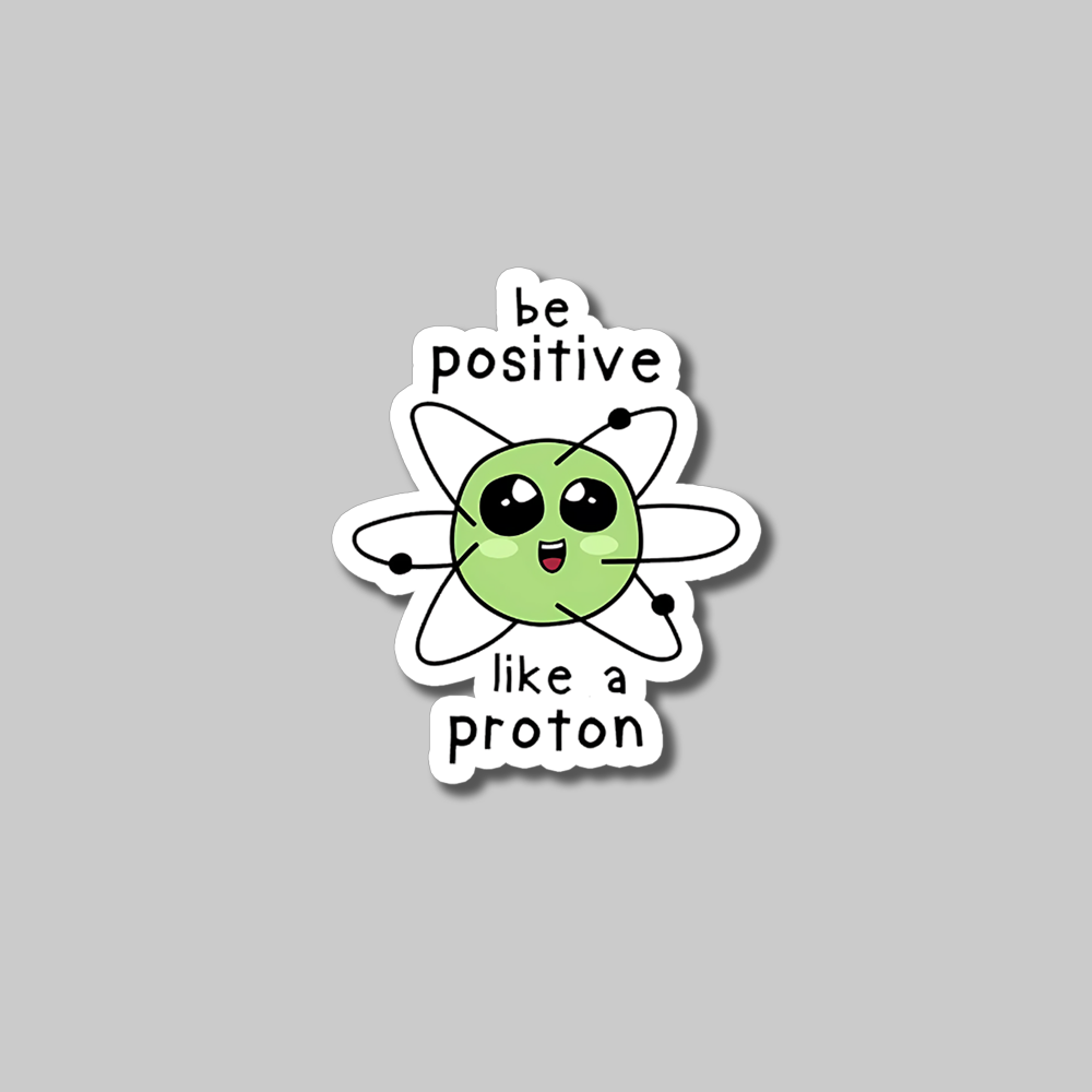 Cute science stickers featuring a smiling green proton with the text be positive like a proton