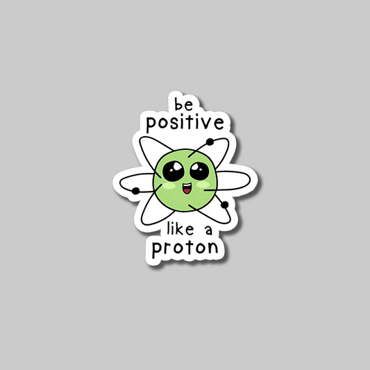 Cute science stickers featuring a smiling green proton with the text be positive like a proton