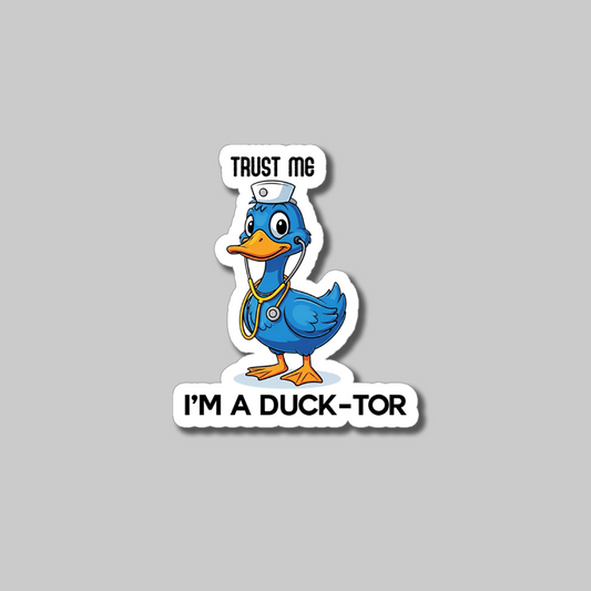 Funny duck doctor sticker featuring a blue duck with a stethoscope and nurse hat saying Trust me I'm a duck-tor